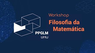 Workshop de Filosofia da Matemática  Rafael de Souza UNICAMP e Elliot Scaramal UFRJ [upl. by Tutankhamen]