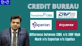 Credit Bureau I CIBIL  Equifax  Experian  CRIF Highmark  Difference between CIBIL VS Equifax [upl. by Aimit]