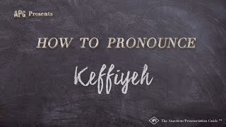 How to Pronounce Keffiyeh Real Life Examples [upl. by Shane809]