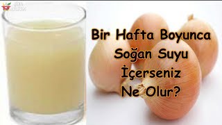 Bir Hafta Boyunca Soğan Suyu İçerseniz Ne Olur [upl. by Enyleuqcaj]