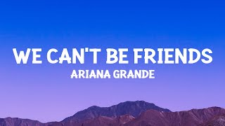 ArianaGrande  we cant be friends wait for your love Lyrics [upl. by Othella]