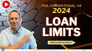 2024 Loan Limits Bigger and Better FHA VA Conventional [upl. by Rudd632]