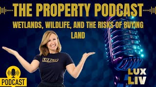 ⁠039 Property Podcast Wetlands Wildlife and the risks of Buying Land [upl. by Ranice54]