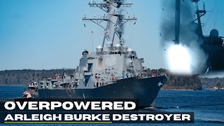 The Most Overpowered and Unsinkable Warship  Arleigh Burke Destroyer [upl. by Niryt13]