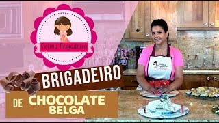 Brigadeiro Gourmet de CHOCOLATE BELGA [upl. by Holmann431]