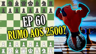 XADREZ RUMO AOS 2500 DE RATING NO CHESSCOM EPISODIO 60 [upl. by Nivla644]