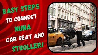 Easy Steps to Connect Nuna Car Seat and Stroller [upl. by Bokaj]