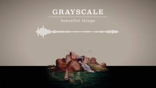 Grayscale  Beautiful Things [upl. by Neerac933]