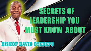 BISHOP DAVID OYEDEPO  Secrets of Leadership You MUST Know About  Mastering the Art of Leadership [upl. by Margalo]