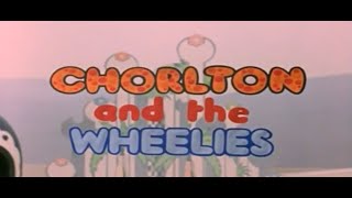 Chorlton and the Wheelies 1976 1979 [upl. by Lengel137]