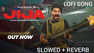 GULZAAR CHHANIWALA  JIJA  SLOWED  REVERB   Haryanvi Song 2024 [upl. by Norved649]