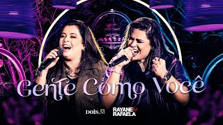 Rayane e Rafaela  GENTE COMO VOCÊ Vídeo Oficial [upl. by Hessney625]