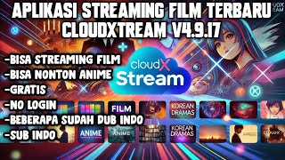 APLIKASI STREAMING FILM GRATISS  CloudXtream V4917 [upl. by Entsirhc]