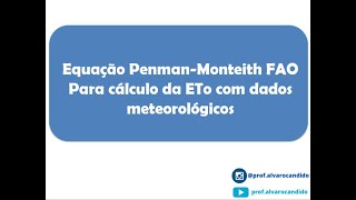 Evapotranspiração  Equação de PenmanMonteith FAO  para cálculo da ETo com dados meteorológicos [upl. by Zavras]