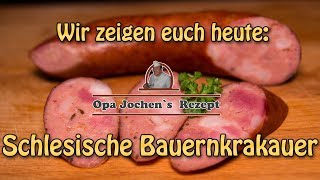 Schlesische Bauernkrakauer  Krakauer selber machen  Opa Jochen´s Rezept [upl. by Yasmin481]