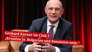 Gerhard Karner im Club 3 „Kroatien ja Bulgarien und Rumänien nein“ [upl. by Amikan]