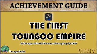 EU4 The First Toungoo Empire Achievement Guide  Taungu Tutorial  Quick Playthrough  AAR [upl. by Kciderf]