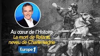 Au cœur de lhistoire La mort de Roland neveu de Charlemagne Franck Ferrand [upl. by Alaet]