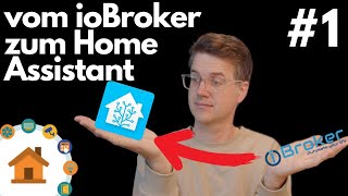 Home Assistant 1 Umzug vom ioBroker  verdrahtetinfo 4K [upl. by Alesi]