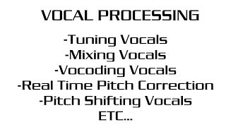 Vocal Processing 1  Intro Expectations Demonstrations [upl. by Pawsner]