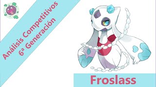 Análisis Competitivos y Estrategias 6ª Gen  Froslass [upl. by Cris654]