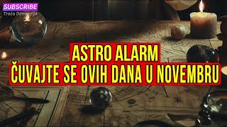 Astro alarm Čuvajte se ovih dana u novembru [upl. by Dyrraj691]