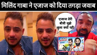 Millind Gaba Angry Reply Azaz Khan New Roast Video Harsh Beniwal [upl. by Harmonie]