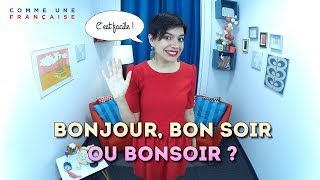 Bonjour Bonsoir amp Bonne nuit French Greeting Tips [upl. by Desdamonna725]