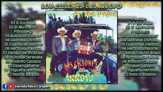 LOS CICLONES DEL ARROYO  A Tus Rejas DISCO DE ESTUDIO 1999 [upl. by Normie]