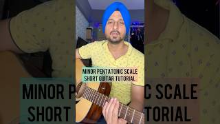 Minor Pentatonic Scale  Guitar tutorial by Sanmeet Bagga [upl. by Rehtaef]