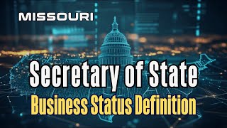 Missouris 13 Business Entity Status Definition  Real Time Secretary of State Data [upl. by Cassil]