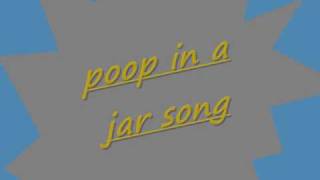 poop in a jar song [upl. by Savdeep]