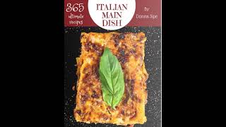 365 Ultimate Italian Main Dish Recipes From The Italian Main Dish Cookbook To The Table [upl. by Lambart585]