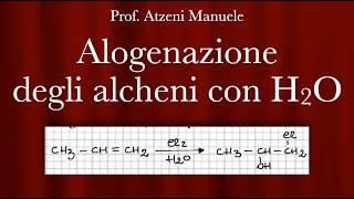 Alogenazione alcheni con acqua  sintesi aloidrine L48 ProfAtzeni ISCRIVITI [upl. by Colwell]