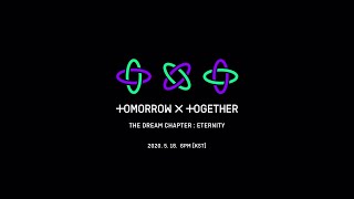 TXT 투모로우바이투게더  The Dream Chapter ETERNITY [upl. by Ormsby]