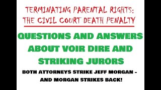 TERMINATING PARETNAL RIGHTS QUESTIONS AND ANSWERS ABOUT VOIR DIRE AND STRIKING JURORS [upl. by Attemaj]