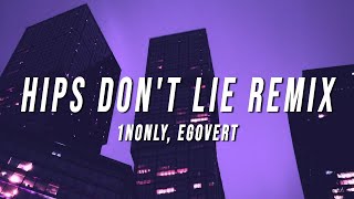 1nonly  Hips Dont Lie Remix Lyrics ft EGOVERT [upl. by Tormoria]