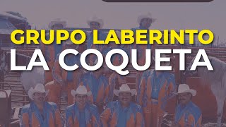 Grupo Laberinto  La Coqueta Audio Oficial [upl. by Ezri]