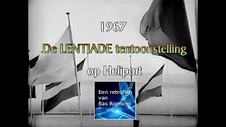 1967 De LENTIADE tentoonstelling op Heliport [upl. by Rich]