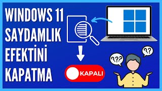 Windows 11 Saydamlık Efekti Nasıl Kapatılır [upl. by Yardley]