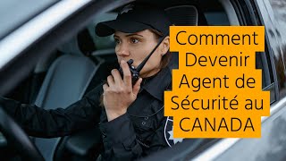 Comment Devenir Agent de Sécurité Au CANADA [upl. by Yecac]