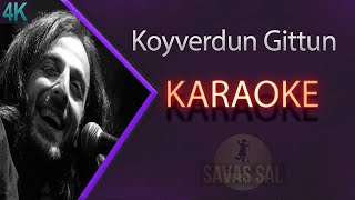 Koyverdun Gittun Beni Gelavera Deresi karaoke [upl. by Noiemad368]