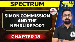 Simon Commission and the Nehru Report FULL CHAPTER  Spectrum Chapter 18  Modern History [upl. by Elie]