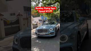 Chennai’s Rare Bentley Flying Spur Speed W12🤩bentley flyingspur w12 luxurycar shorts chennai [upl. by Kemp]