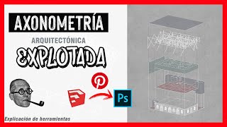 2020🔴AXONOMETRÍA EXPLOTADA💥 SKETCHUP amp PHOTOSHOP Paso a Paso MUY FÁCIL👍 [upl. by Zack]