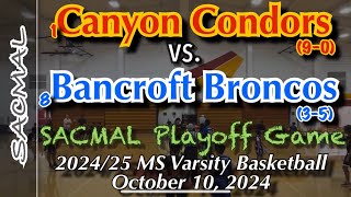 20241010  MS Varsity Basketball  Canyon Condors vs Bancroft Bro cos [upl. by Reichert782]