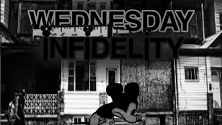 Wednesday Infidelity Lost Footage [upl. by Burrus944]