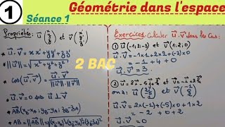 Géométrie dans lespace séance 1 2 Bac sciences propriétés du produit scalaire [upl. by Llertnad]