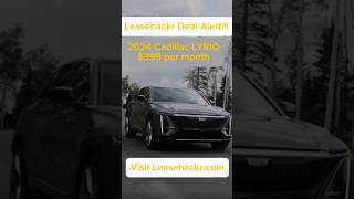 Deal Alert How to Lease a Cadillac LYRIQ for 399Month amp 0 Down cadillac automobile leasehackr [upl. by Feledy702]