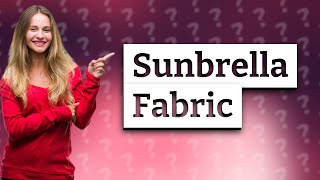 What is special about Sunbrella fabric [upl. by Ydnem237]